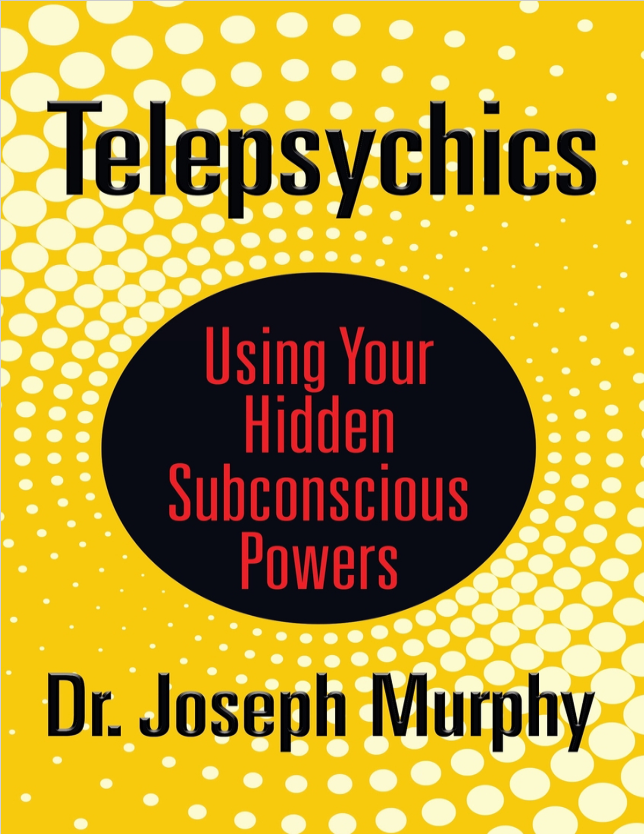 Telepsychics: Using Your Hidden Subconscious Powers